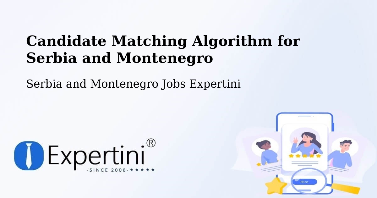Candidate Matching Algorithm Overview – Landmark - Serbia and Montenegro Jobs Expertini